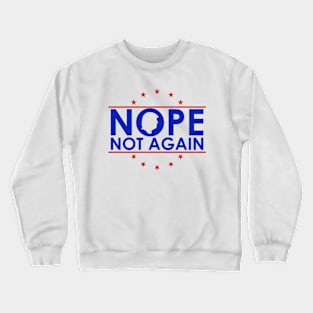 Nope-Not-Again Crewneck Sweatshirt